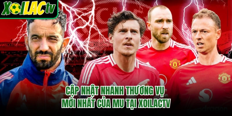 Cập nhật nhanh thương vụ mới nhất của MU tại xoilactv