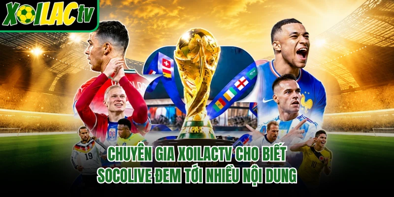 Chuyên gia xoilactv cho biết socolive đem tới nhiều nội dung