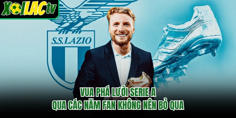 Vua Phá Lưới Serie A Qua Các Năm Fan Không Nên Bỏ Qua